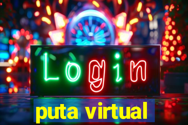 puta virtual